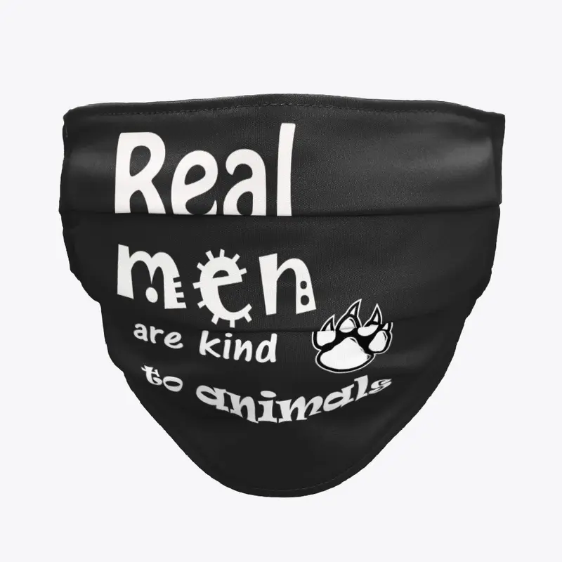 Face Mask - Real Men are Kind to Animals